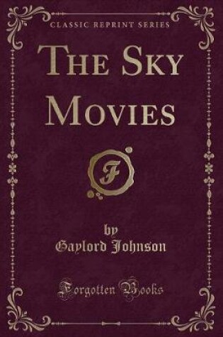 Cover of The Sky Movies (Classic Reprint)