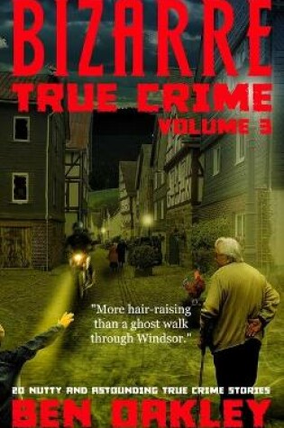Cover of Bizarre True Crime Volume 3