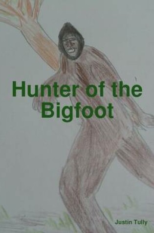 Cover of Hunter of the Bigfoot