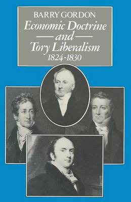 Book cover for Economic Doctrine and Tory Liberalism 1824-1830