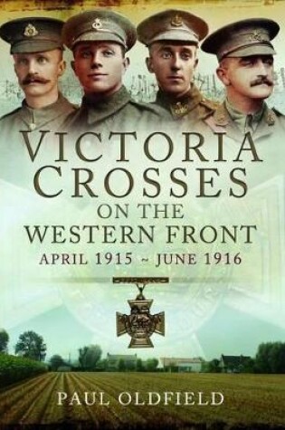 Cover of Victoria Crosses on the Western Front - April 1915 to June 1916