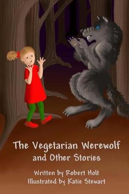 Book cover for The Vegetarian Werewolf and Other Stories