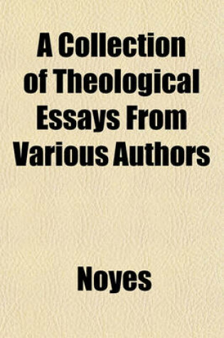 Cover of A Collection of Theological Essays from Various Authors