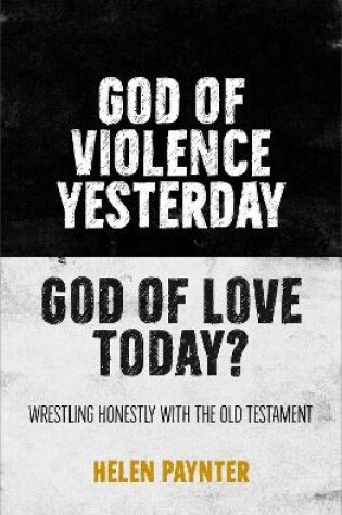 Cover of God of Violence Yesterday, God of Love Today?