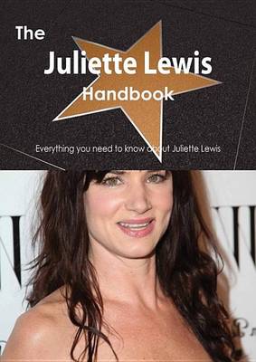 Book cover for The Juliette Lewis Handbook - Everything You Need to Know about Juliette Lewis