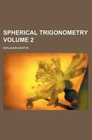 Cover of Spherical Trigonometry Volume 2