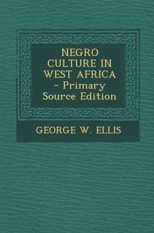 Cover of Negro Culture in West Africa - Primary Source Edition