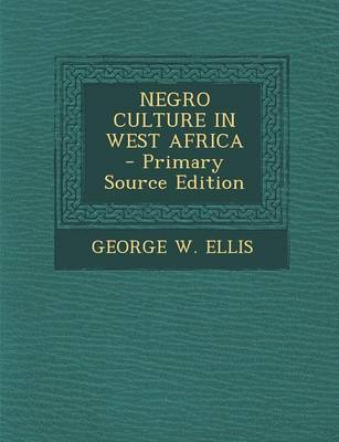 Book cover for Negro Culture in West Africa - Primary Source Edition