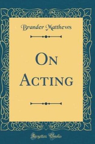 Cover of On Acting (Classic Reprint)