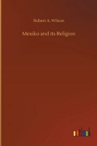 Cover of Mexiko and its Religion