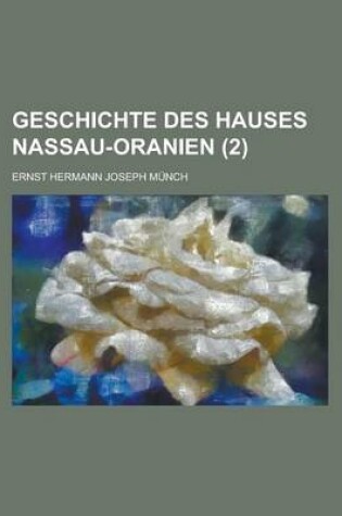 Cover of Geschichte Des Hauses Nassau-Oranien (2)