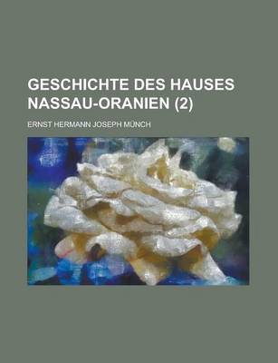 Book cover for Geschichte Des Hauses Nassau-Oranien (2)