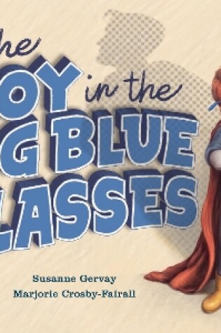 Cover of The Boy in the Big Blue Glasses