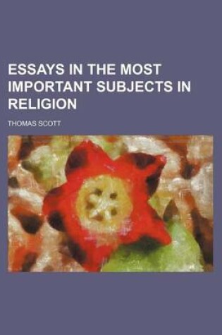 Cover of Essays in the Most Important Subjects in Religion