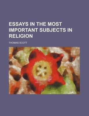 Book cover for Essays in the Most Important Subjects in Religion