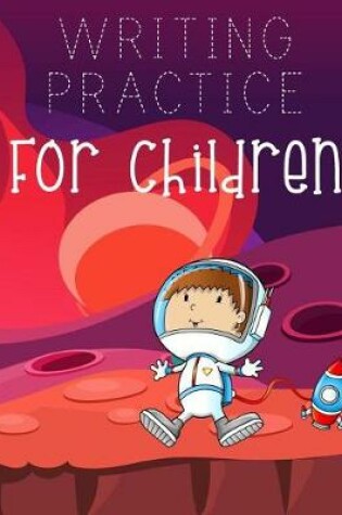 Cover of Writing Practice For Children