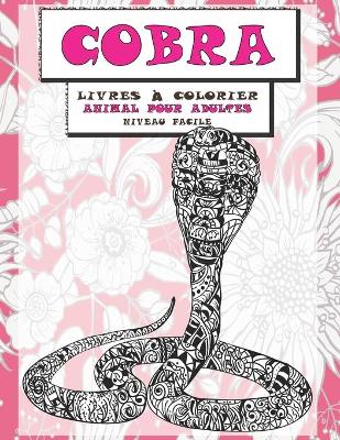 Cover of Livres a colorier - Niveau facile - Animal pour adultes - Cobra