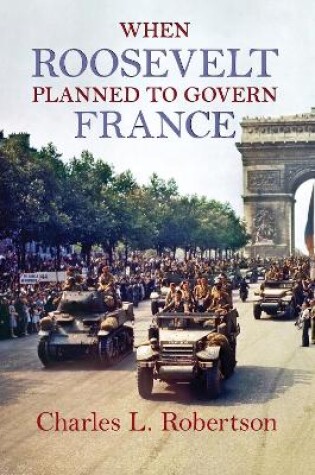 Cover of When Roosevelt Planned to Govern France