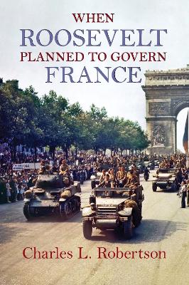 Book cover for When Roosevelt Planned to Govern France