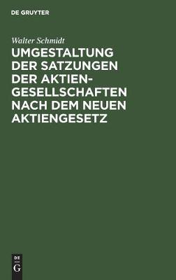 Book cover for Umgestaltung Der Satzungen Der Aktiengesellschaften Nach Dem Neuen Aktiengesetz