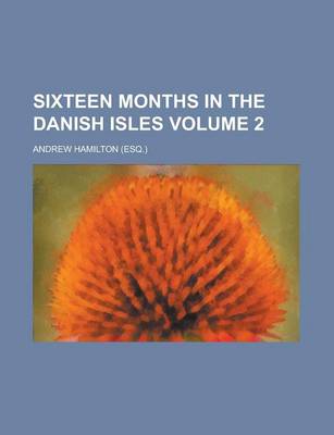 Book cover for Sixteen Months in the Danish Isles Volume 2