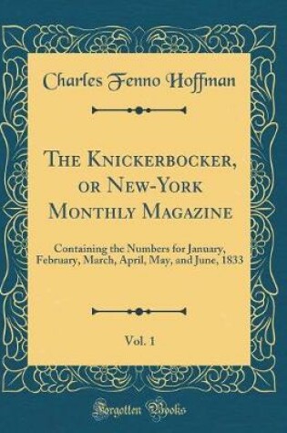 Cover of The Knickerbocker, or New-York Monthly Magazine, Vol. 1