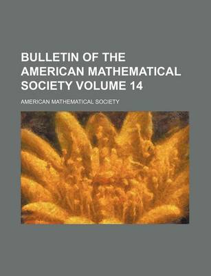 Book cover for Bulletin of the American Mathematical Society Volume 14