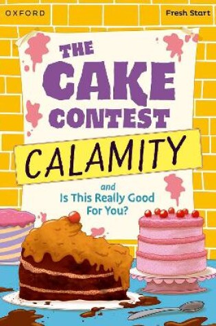 Cover of Read Write Inc. Fresh Start Readers: Book 9: The Cake Contest Calamity & Is This Really Good For You?