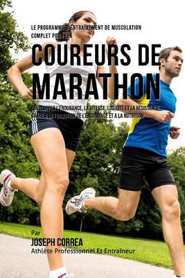 Book cover for Le Programme D'entrainement De Musculation Complet Pour Les Coureurs De Marathon