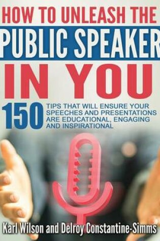 Cover of How To Unleash The Public Speaker In You