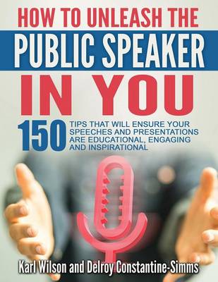 Book cover for How To Unleash The Public Speaker In You