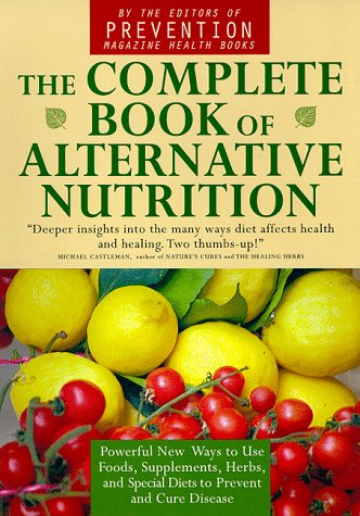 Book cover for Compl Bk of Alternative Nutrition: Powerful New Ways to Use Foods as Supplements, Herbs and Special Diets to Prevent and Cure Disease