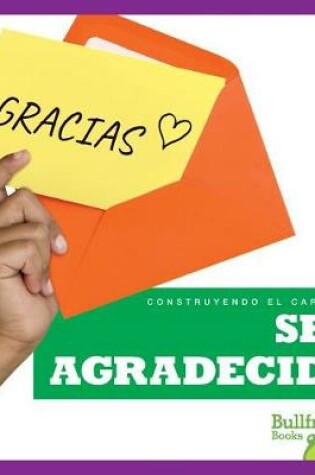 Cover of Ser Agradecido (Being Grateful)