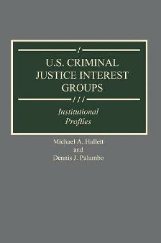 Cover of U.S. Criminal Justice Interest Groups