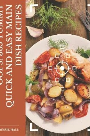 Cover of Oops! 365 Yummy Quick and Easy Main Dish Recipes