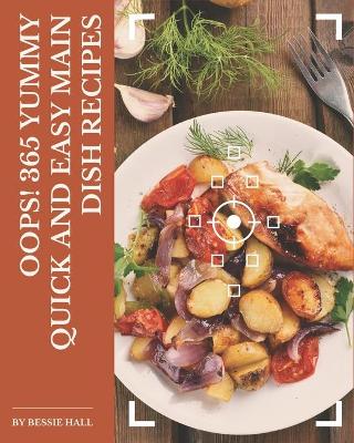 Book cover for Oops! 365 Yummy Quick and Easy Main Dish Recipes