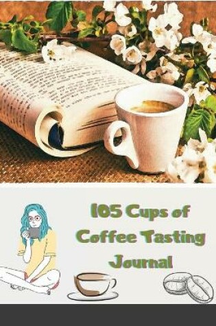 Cover of 105 Cups of Coffee Tasting Journal