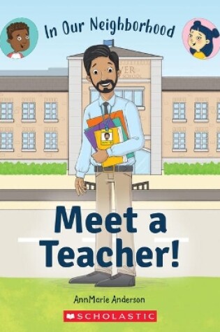 Cover of Meet a Teacher! (in Our Neighborhood)