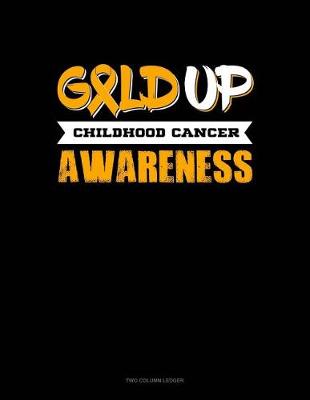 Cover of Gold Up - Childhood Cancer Awareness