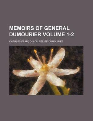 Book cover for Memoirs of General Dumourier Volume 1-2