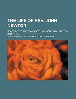 Book cover for The Life of REV. John Newton; Rector of St. Mary Woolnoth, London