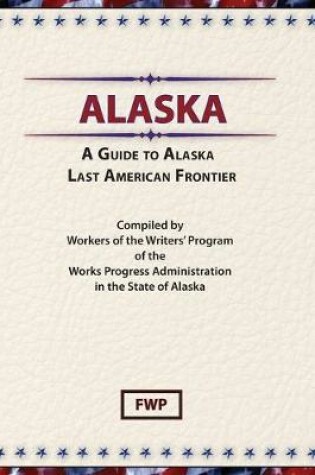 Cover of A Guide to Alaska, Last American Frontier