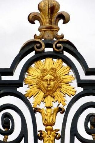 Cover of Golden Royal Fence Detail Versailles France Journal