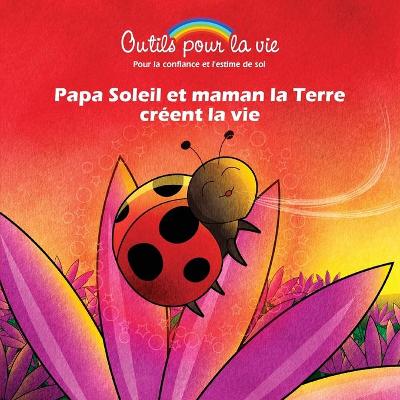Cover of Papa Soleil et maman la Terre créent la vie