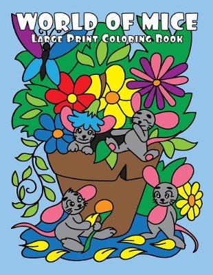 Book cover for WORLD of MICE (Large Print Coloring Book)