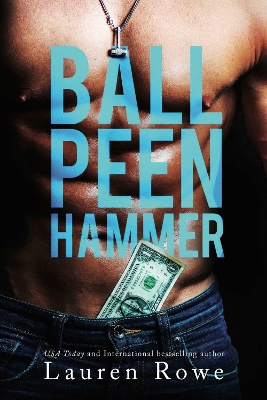 Ball Peen Hammer by Lauren Rowe