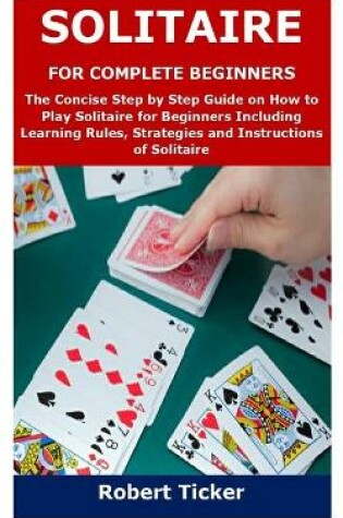 Cover of Solitaire for Complete Beginners