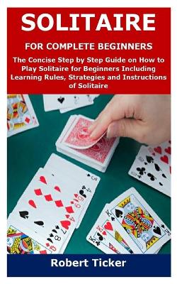 Book cover for Solitaire for Complete Beginners