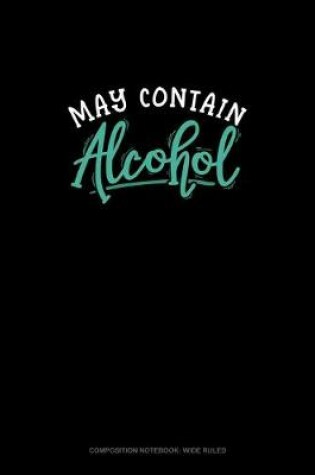 Cover of May Contain Alcohol