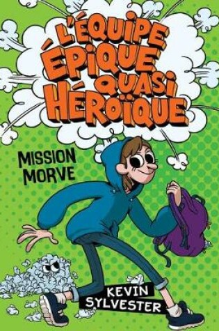 Cover of L' �quipe �pique Quasi H�ro�que: Mission Morve